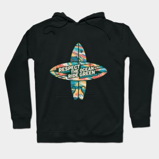 Respect the ocean, ride green surf board design Hoodie